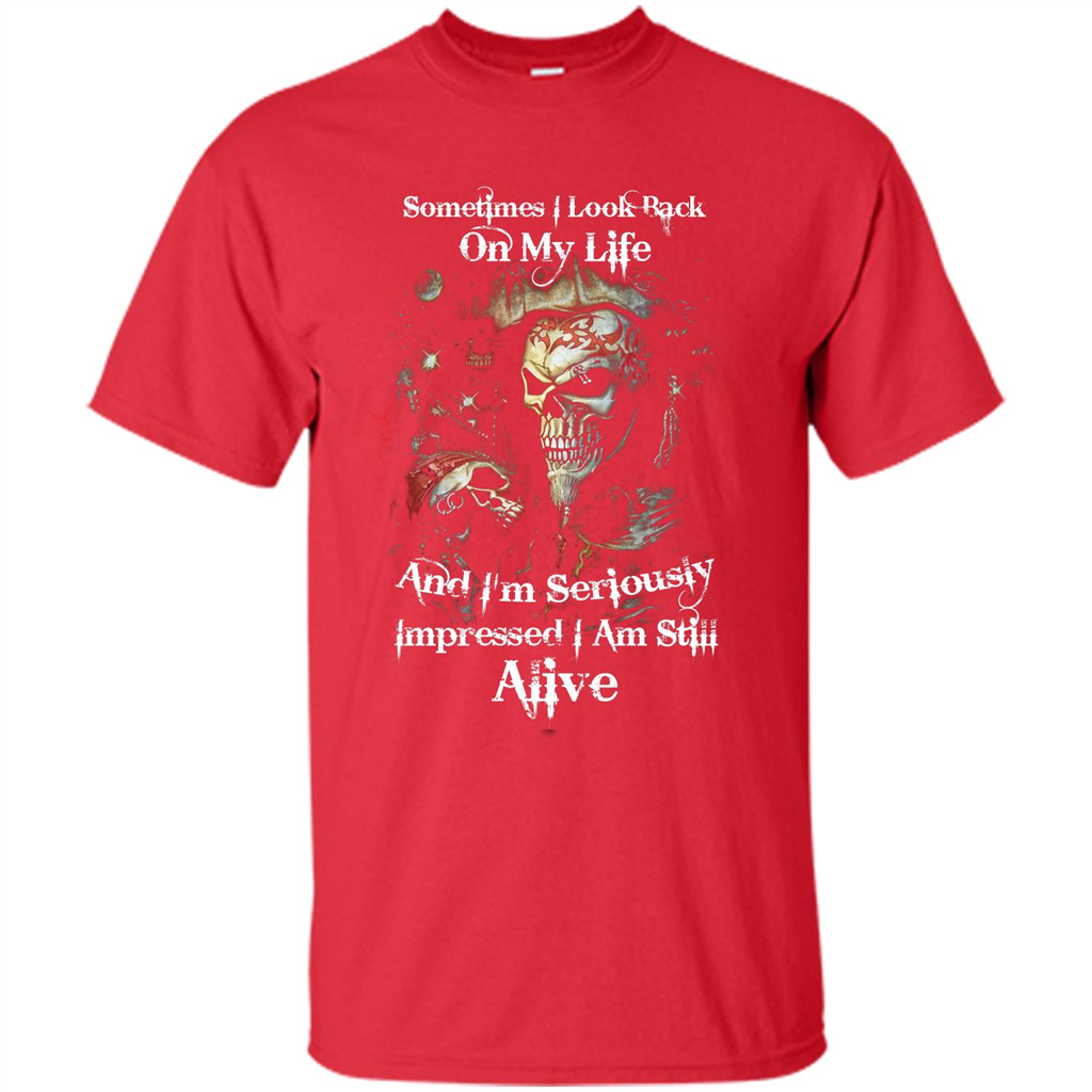 Funny T-shirt I'm Seriously Impressed I Am Still Alive Cool T-shirt Red
