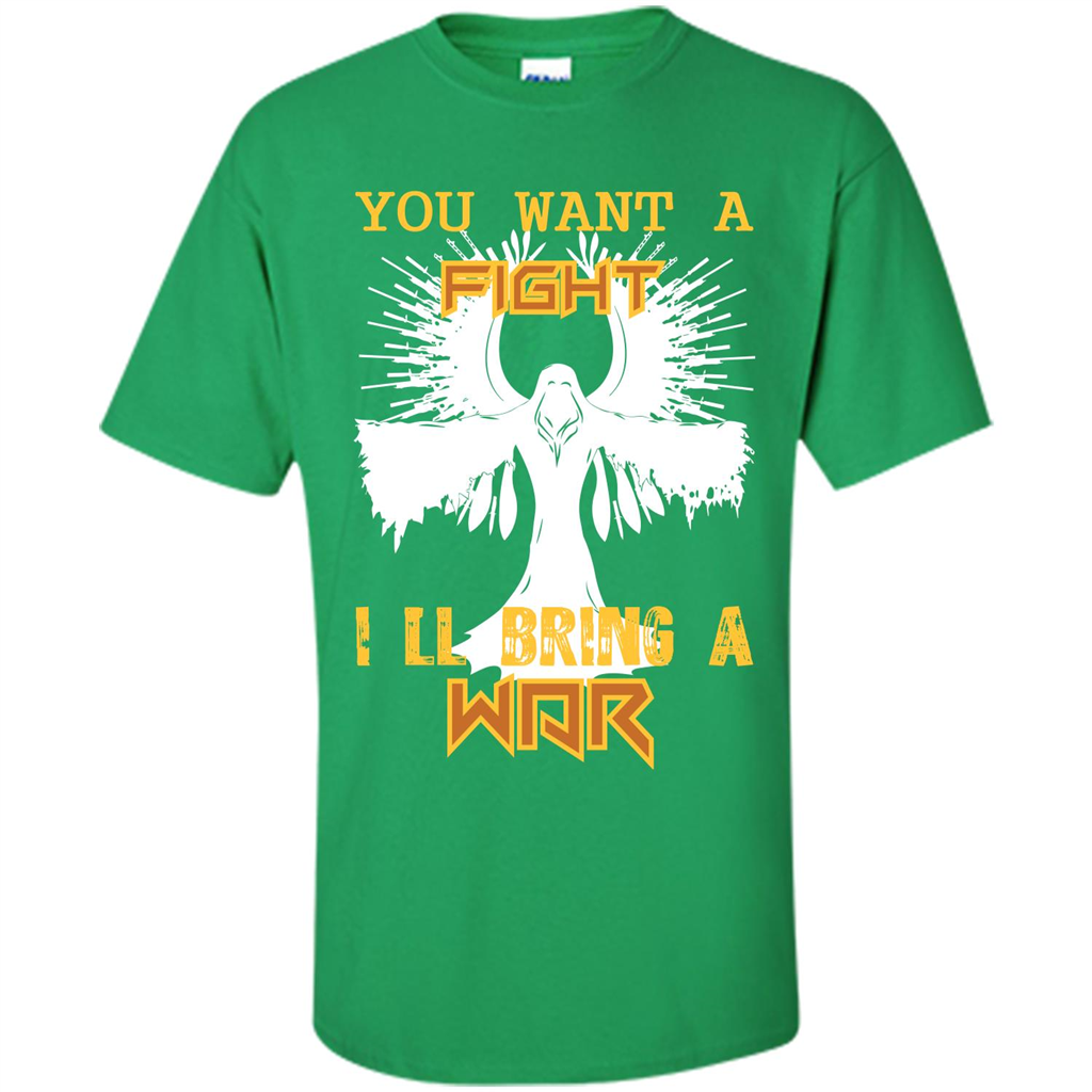 You Want A Fight I_Ñéll Bring A War T-shirt Irish Green