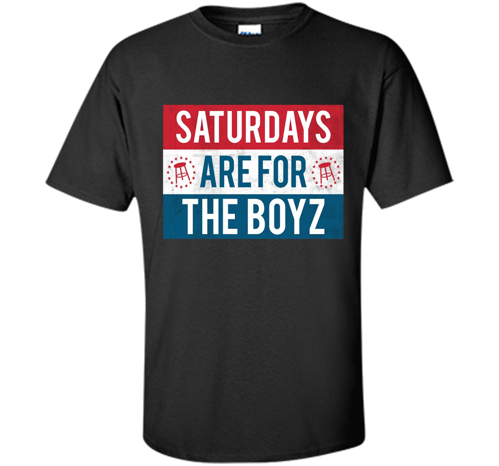 Saturdays Are For The Boyz T Shirt cool shirt