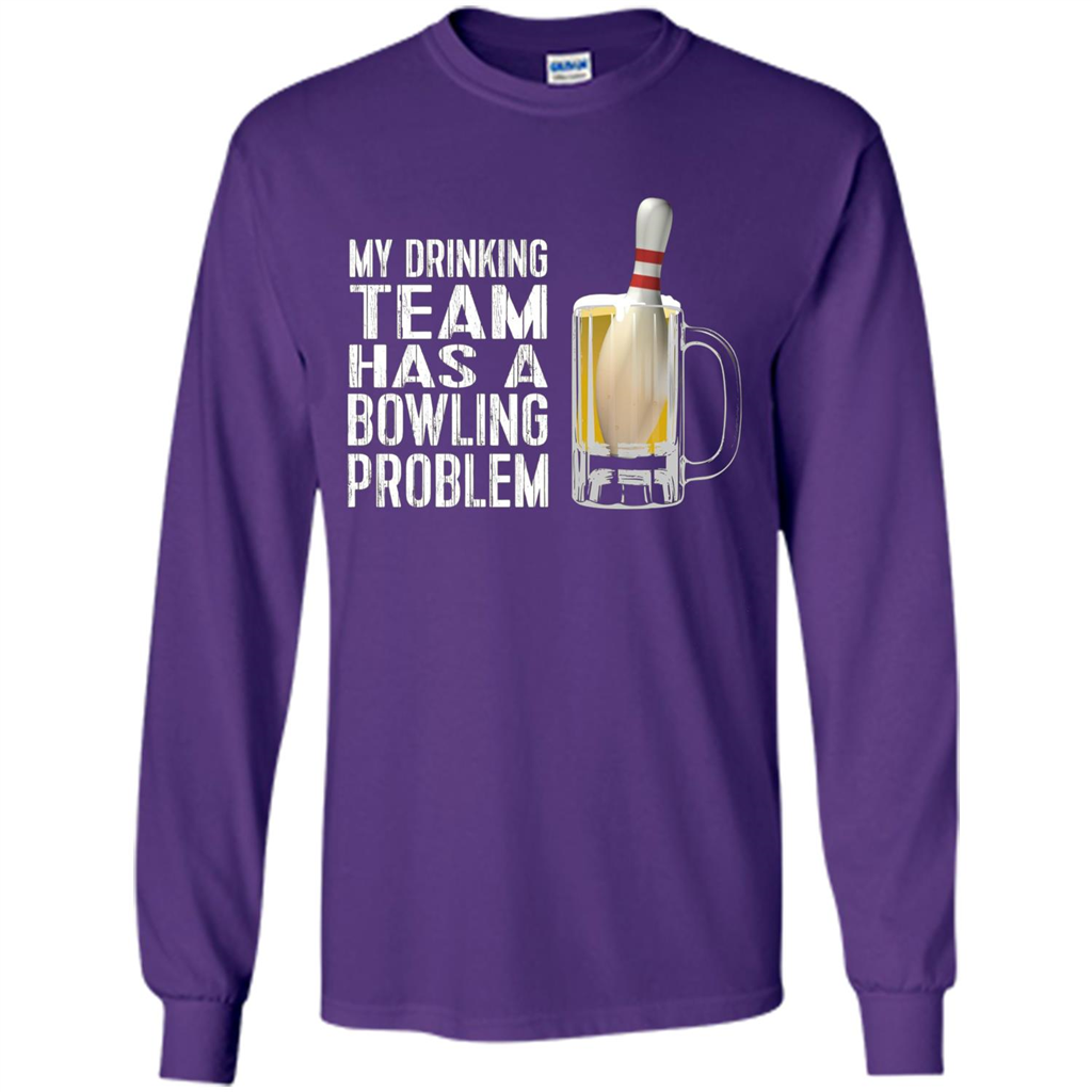Funny Bowling Team T-shirt My Drinking Team Has A Bowling Problem Purple
