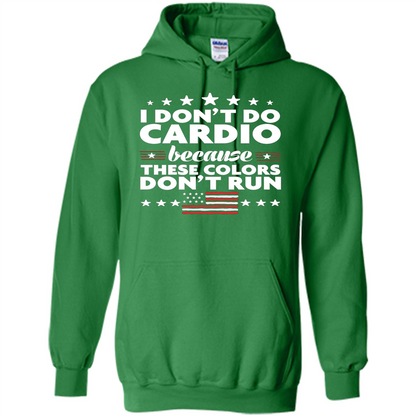 Funny 4th of July T-shirt I Don't Do Cardio Irish Green