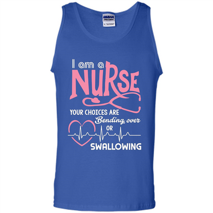 Nursing tshirtI am a nurse your choices are bending over or swallowing Royal