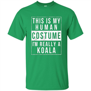 Costume Halloween T-shirt This Is My Human I'm Really A Koala