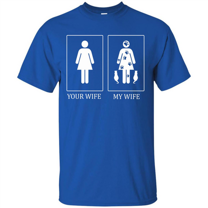 Husband T-shirt Your Wife My Wife T-shirt Royal
