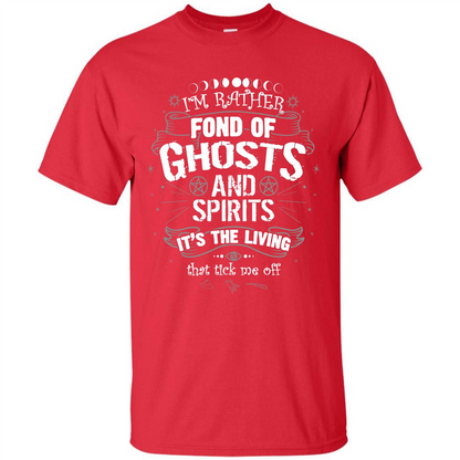 I'm Rather Fond Of Ghosts And Spirits T-shirt Red