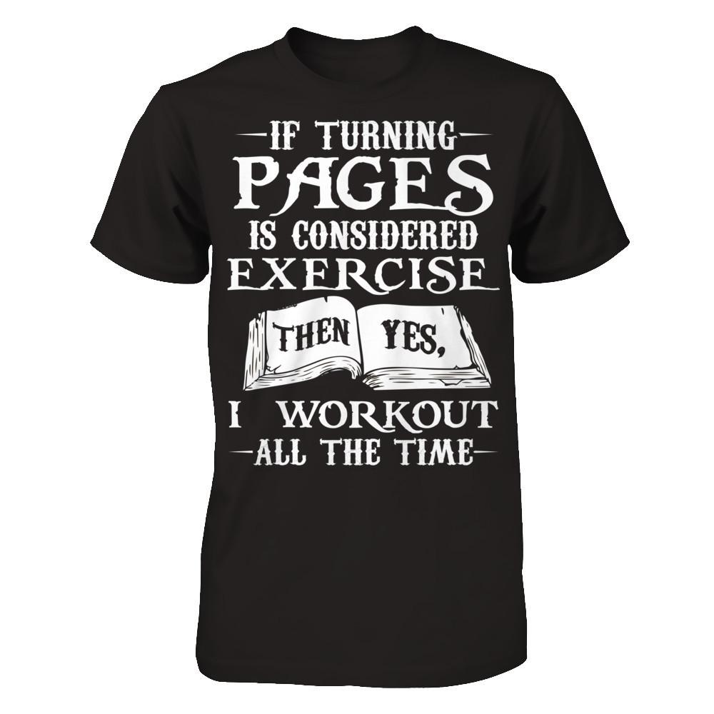 If Turning Pages Is Considered Exercise, Then Yes, I Workout All The Time Gildan - Short Sleeve Tee Black