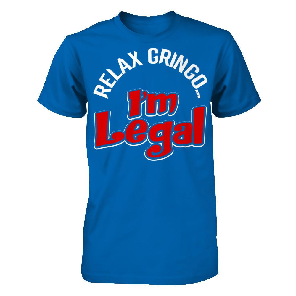 Relax Gringo... I'm Legal T-shirt Gildan - Short Sleeve Tee Royal