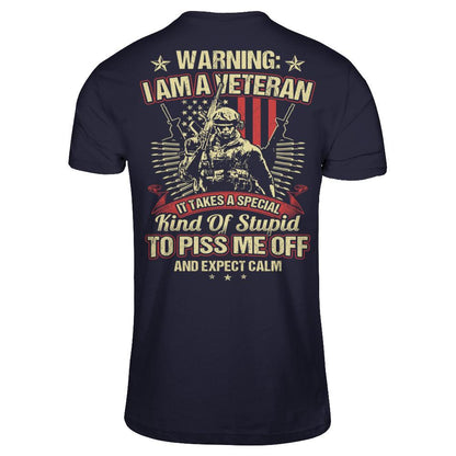Warning - I Am A Veteran. It Takes A Special Kind Of Stupid To Piss Me Off And Expect Calm (Back) T-shirt Next Level - Unisex Fitted Tee Midnight Navy