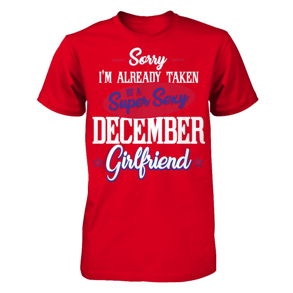 Sorry I'm Already Taken By A Super Sexy December Girlfriend Next Level - Unisex Fitted Tee Red