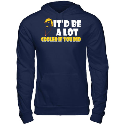 It'd Be A Lot Cooler If You Did T-shirt Gildan - Pullover Hoodie Navy