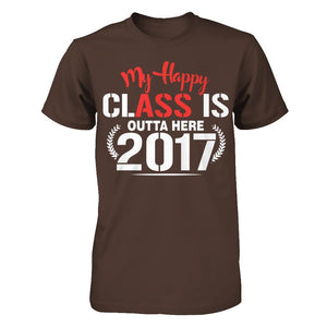 My Happy Class Is Outta Here 2017 T-shirt