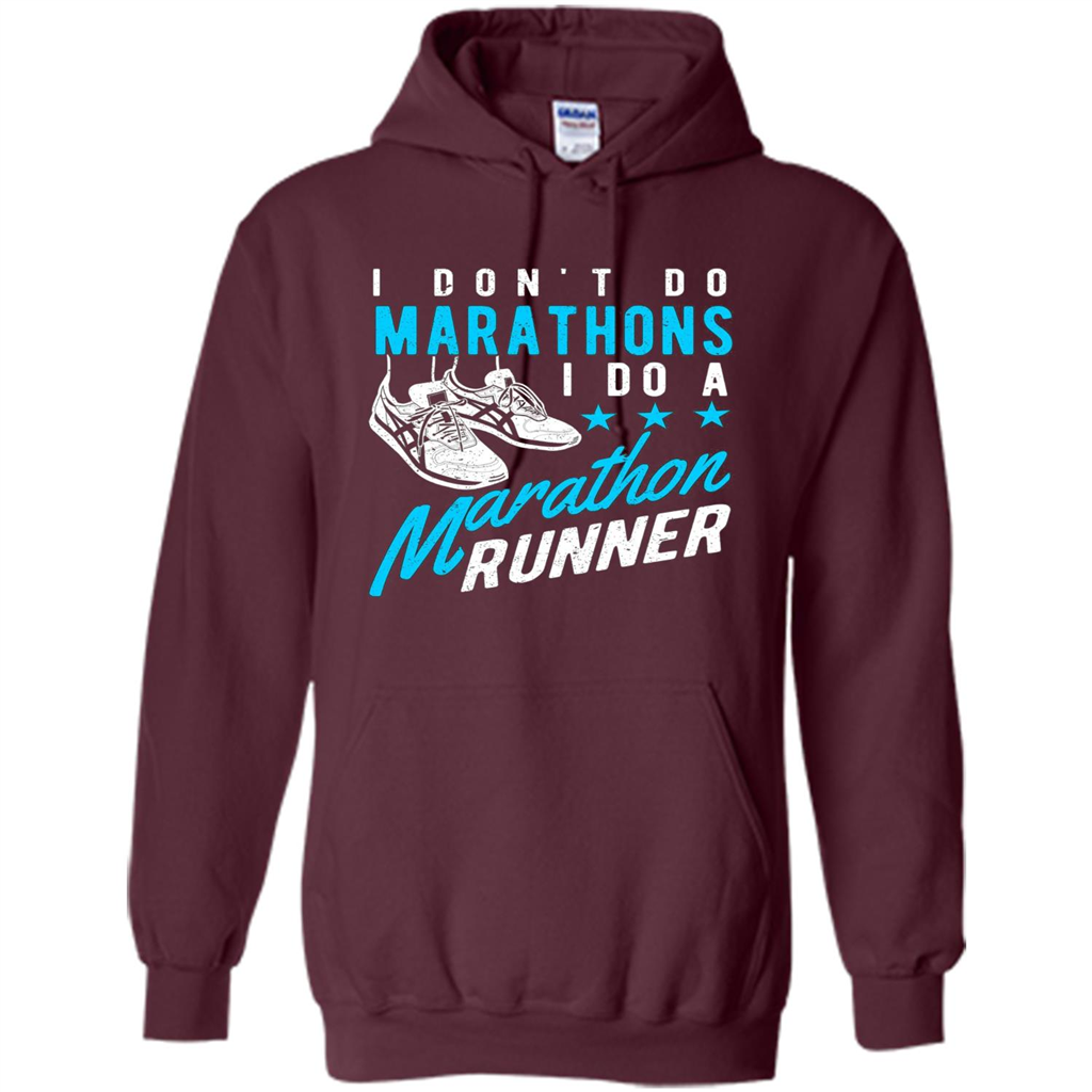 I Don't Do Marathons I Do A Marathon Runner T-Shirt Maroon