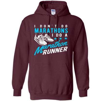I Don't Do Marathons I Do A Marathon Runner T-Shirt Maroon