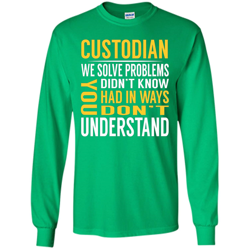 Custodian Solve Problems T-shirt Irish Green