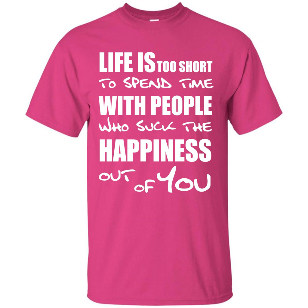 Life Is Too Short To Spend Time With People T-shirt Heliconia