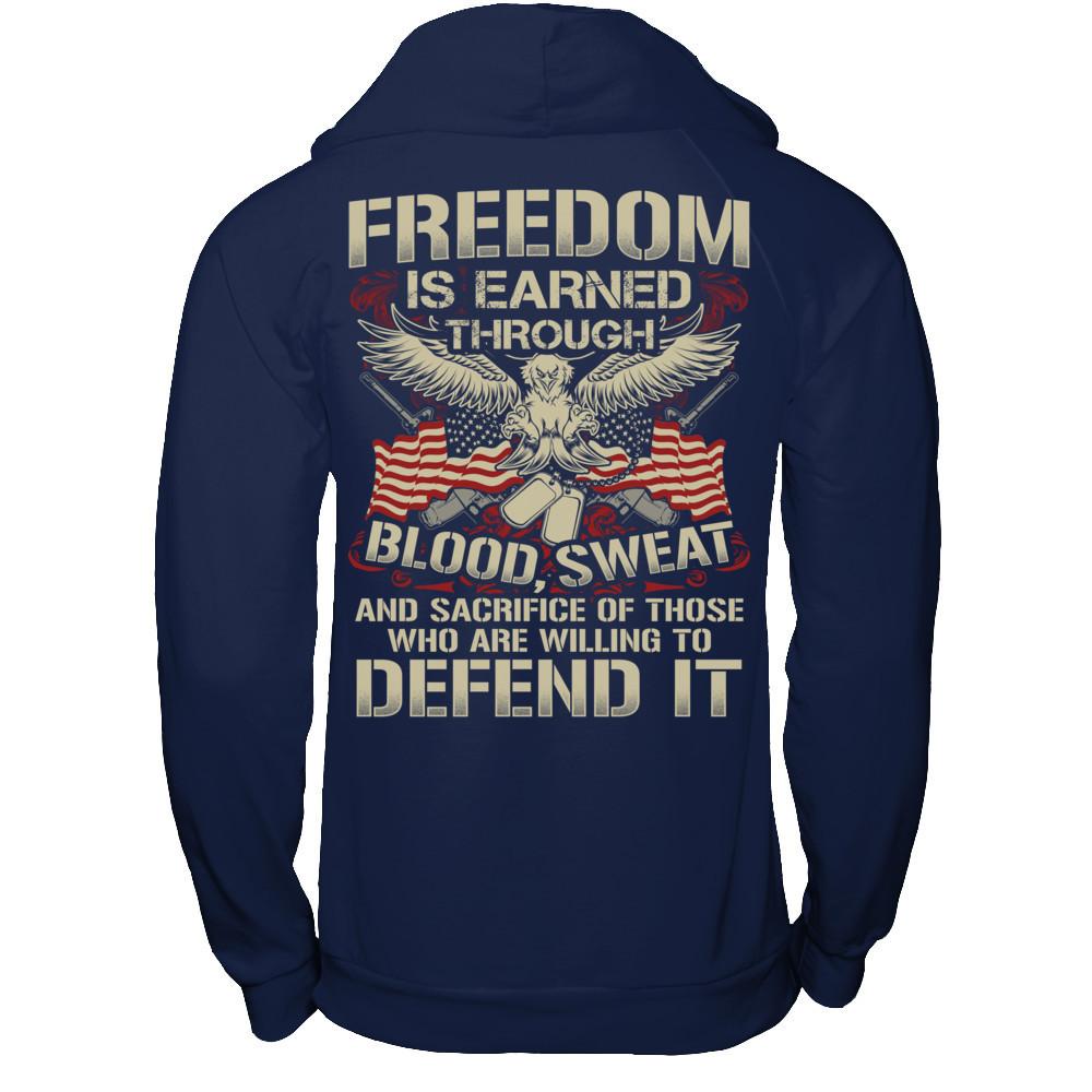 Freedom Is Earned Through Blood Sweat And Sacrifice Of Those Who Are Willing To Defend It T-shirt Gildan - Pullover Hoodie Navy
