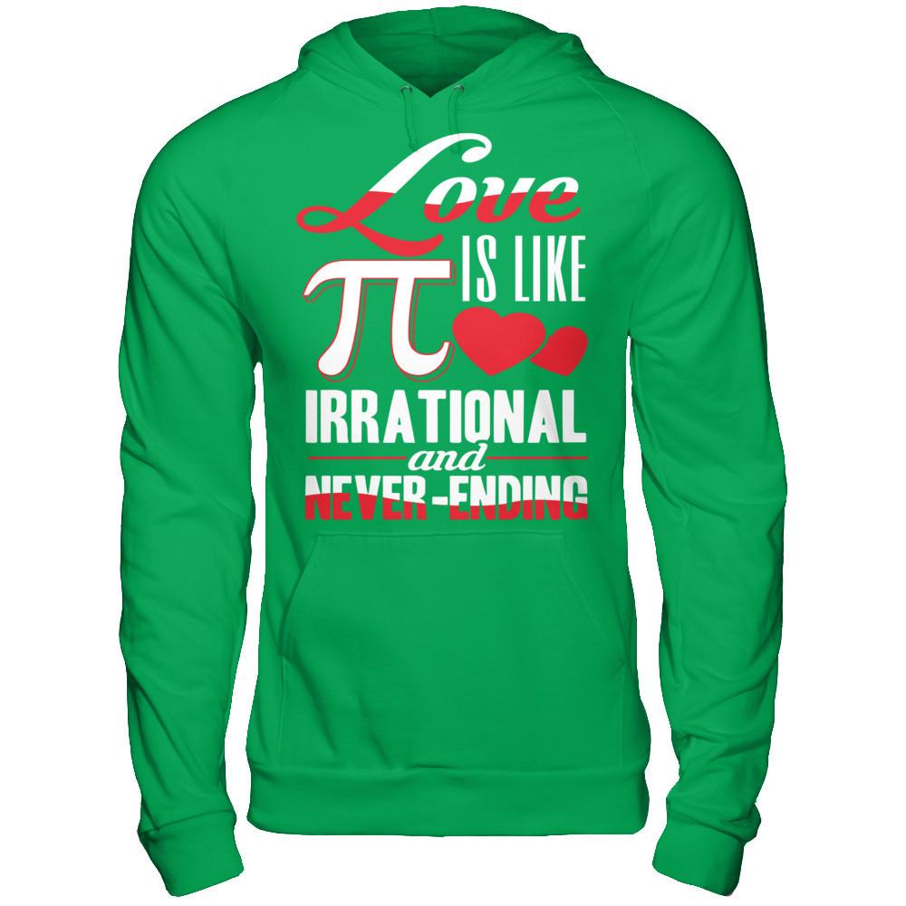 Love Is Like Pi, Irrational And Never Ending Gildan - Pullover Hoodie Irish Green