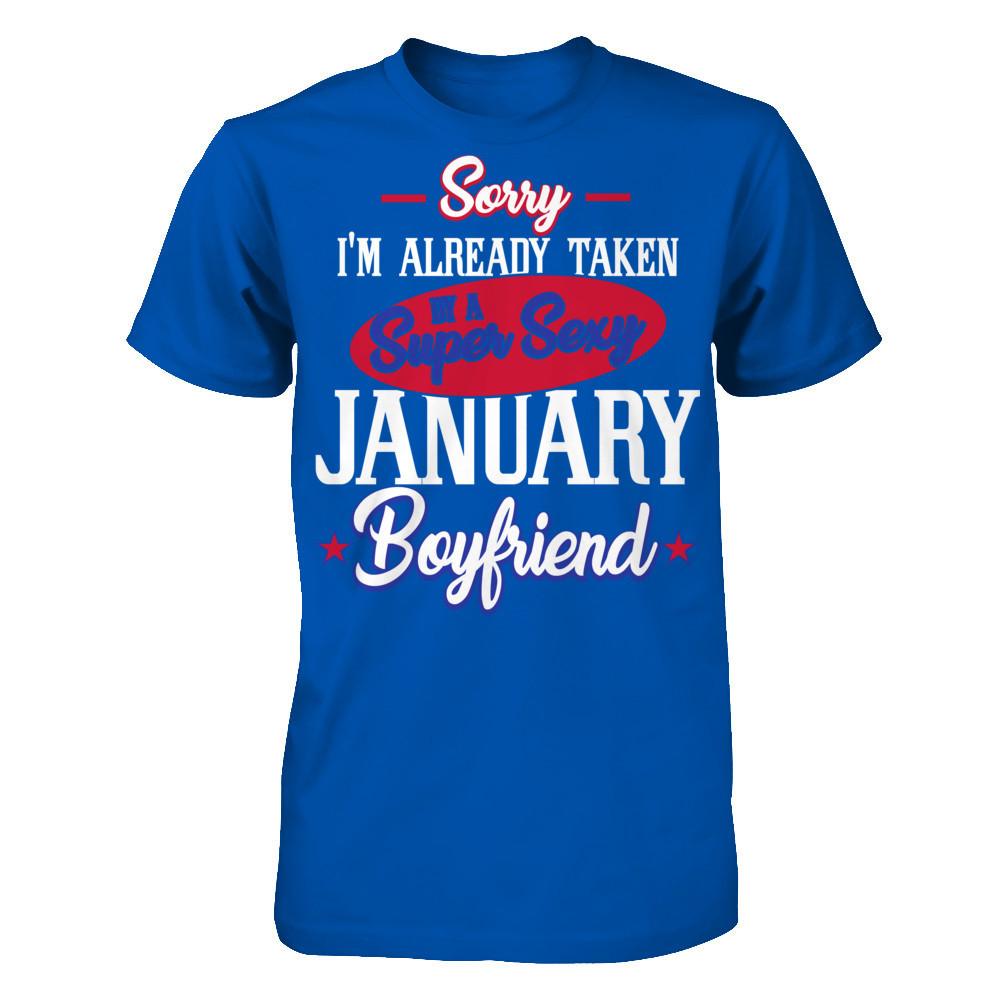 Sorry I'm Already Taken By A Super Sexy January Boyfriend Next Level - Unisex Fitted Tee Royal