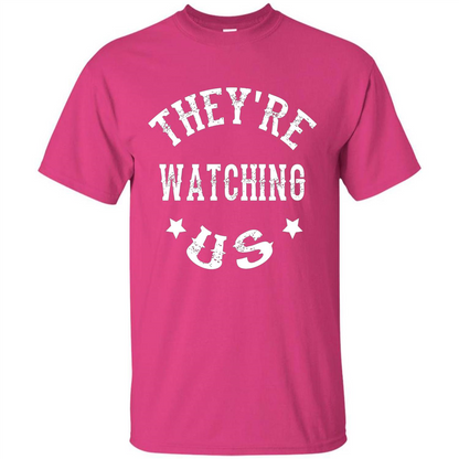 They're Watching Us T-shirt Heliconia