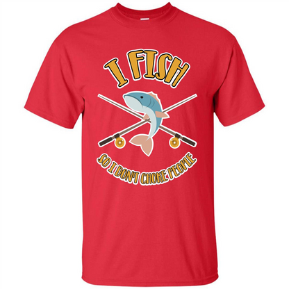 Fishing T-shirt I Fish So I Don't Choke People Red