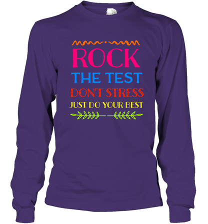 Rock The Test Don't Stress Just Do Your Best Shirt Long Sleeve T-Shirt Long Sleeve T-Shirt Purple