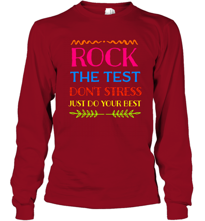 Rock The Test Don't Stress Just Do Your Best Shirt Long Sleeve T-Shirt Long Sleeve T-Shirt Cardinal Red