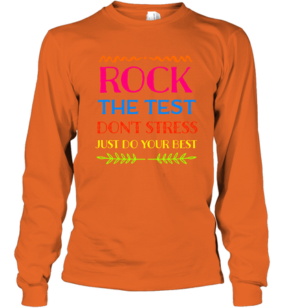 Rock The Test Don't Stress Just Do Your Best Shirt Long Sleeve T-Shirt Long Sleeve T-Shirt Orange