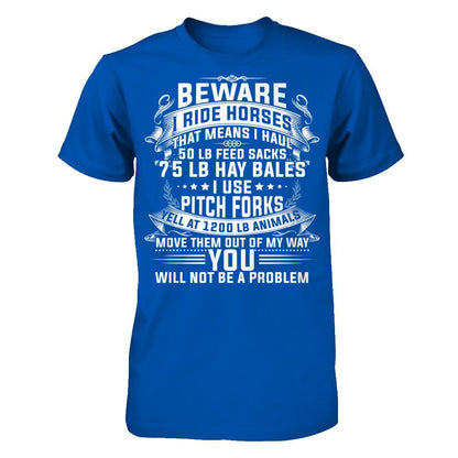 I Ride Horses, That Means I Haul 50 Lb Feed Sacks T-shirt Next Level - Unisex Fitted Tee Royal