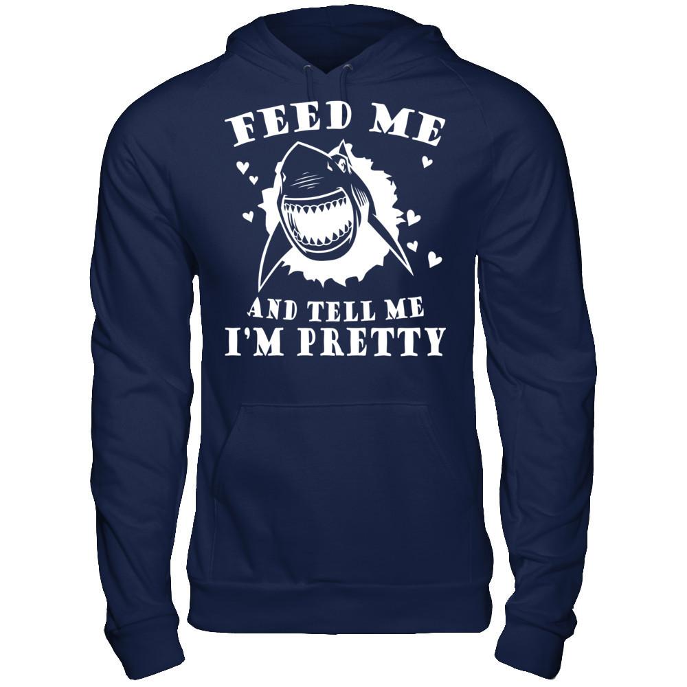 Feed Me And Tell Me I'm Pretty T-shirt Gildan - Pullover Hoodie Navy