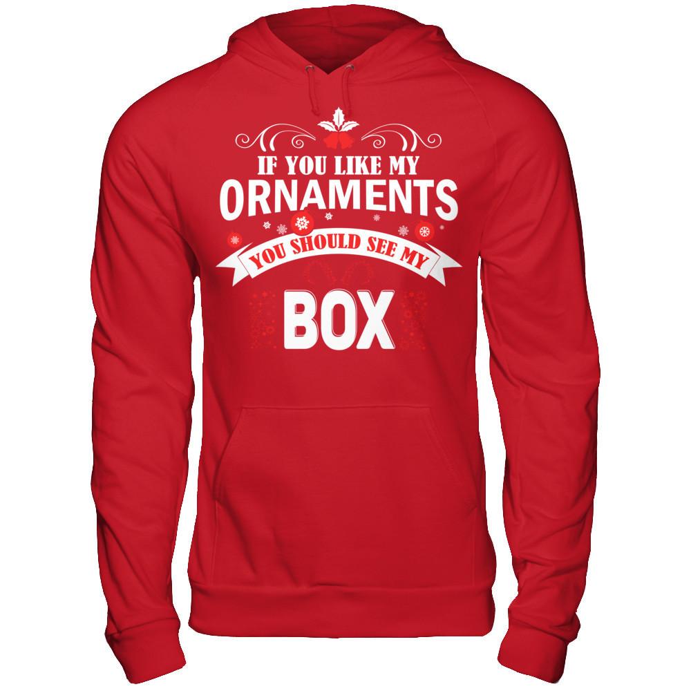 If You Like My Ornaments You Should See My Box Gildan - Pullover Hoodie Red