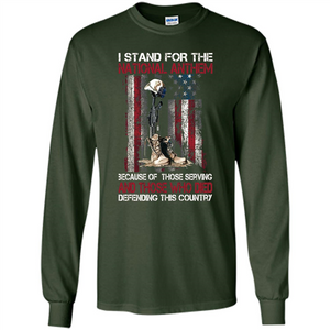 Military T-shirt I Stand For The National Anthem Because Of Those Serving
