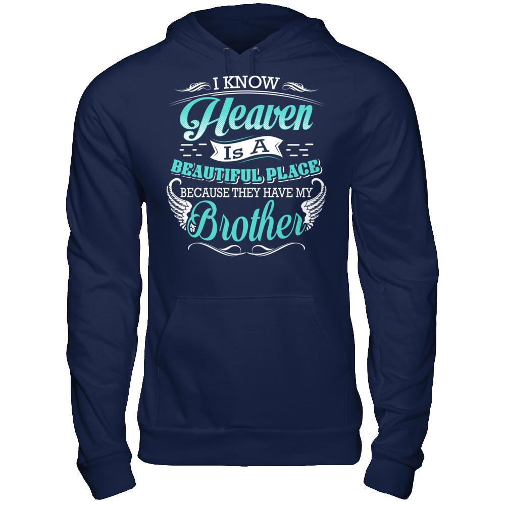 I Know Heaven Is A Beautiful Place Because They Have My Brother T-shirt Gildan - Pullover Hoodie Navy
