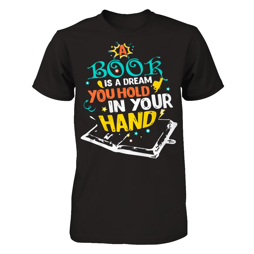 Book Lover T-shirt A Book Is A Dream You Hold In Your Hand Gildan - Short Sleeve Tee Black