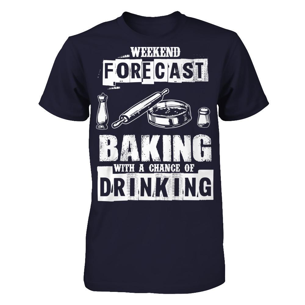 Weekend Forecast, Baking With A Chance Of Drinking Next Level - Unisex Fitted Tee Midnight Navy