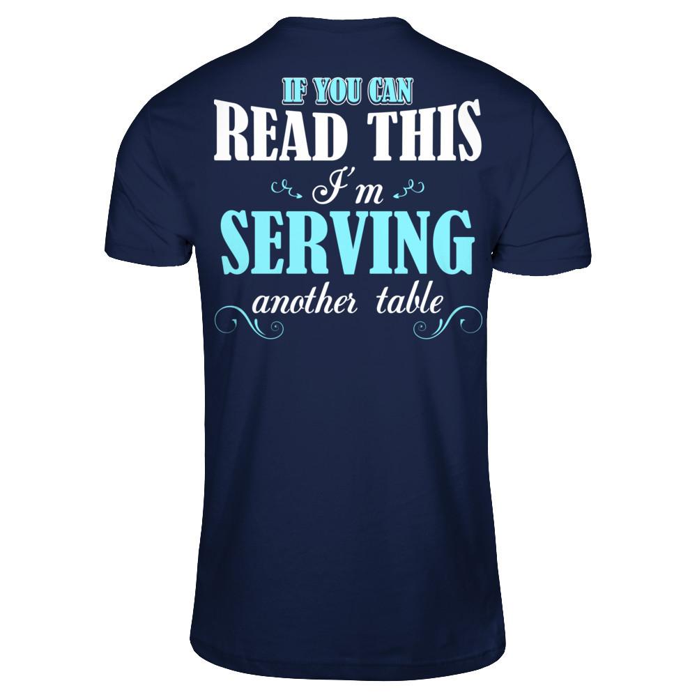 If You Can Read This I'm Serving Another Table T-shirt Gildan - Short Sleeve Tee Navy