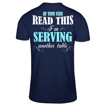 If You Can Read This I'm Serving Another Table T-shirt Gildan - Short Sleeve Tee Navy