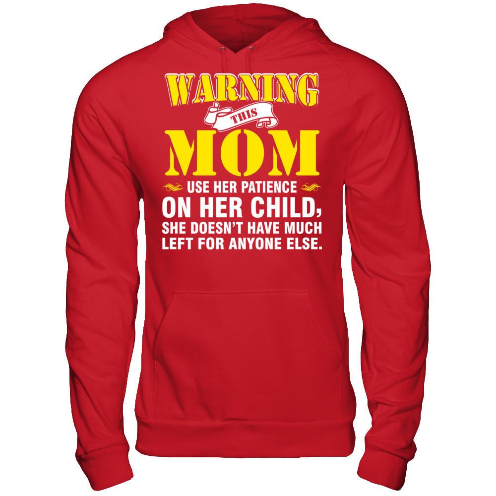 Warning This Mom Uses Her Patience On Her Child. She Doesn't Have Much Left For Anyone Else Gildan - Pullover Hoodie Red