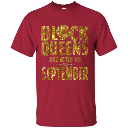 Black Queens Are Born In September T-shirt Cardinal