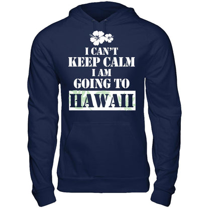 I Can't Keep Calm I Am Going To Hawaii T-shirt Gildan - Pullover Hoodie Navy