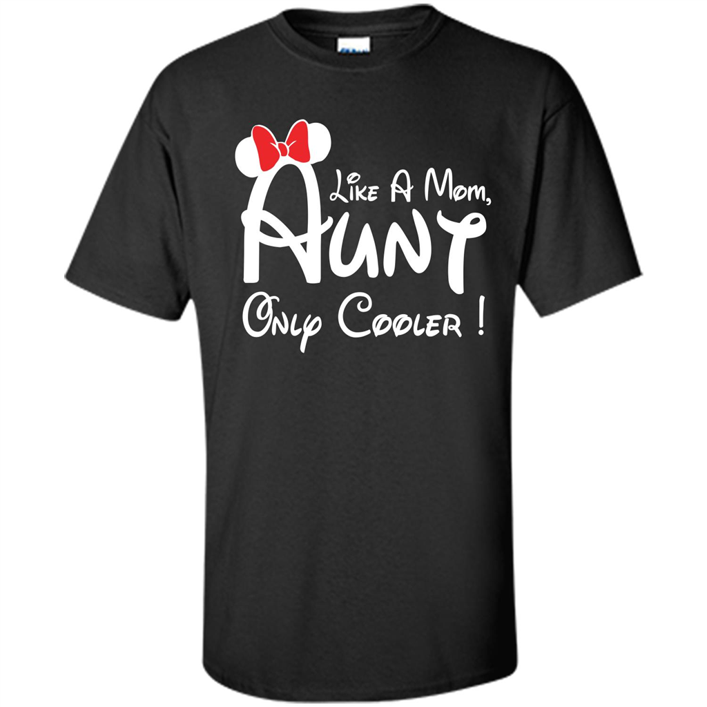 Aunt T-shirt Aunt Like A Mom Only Cooler T-shirt Black