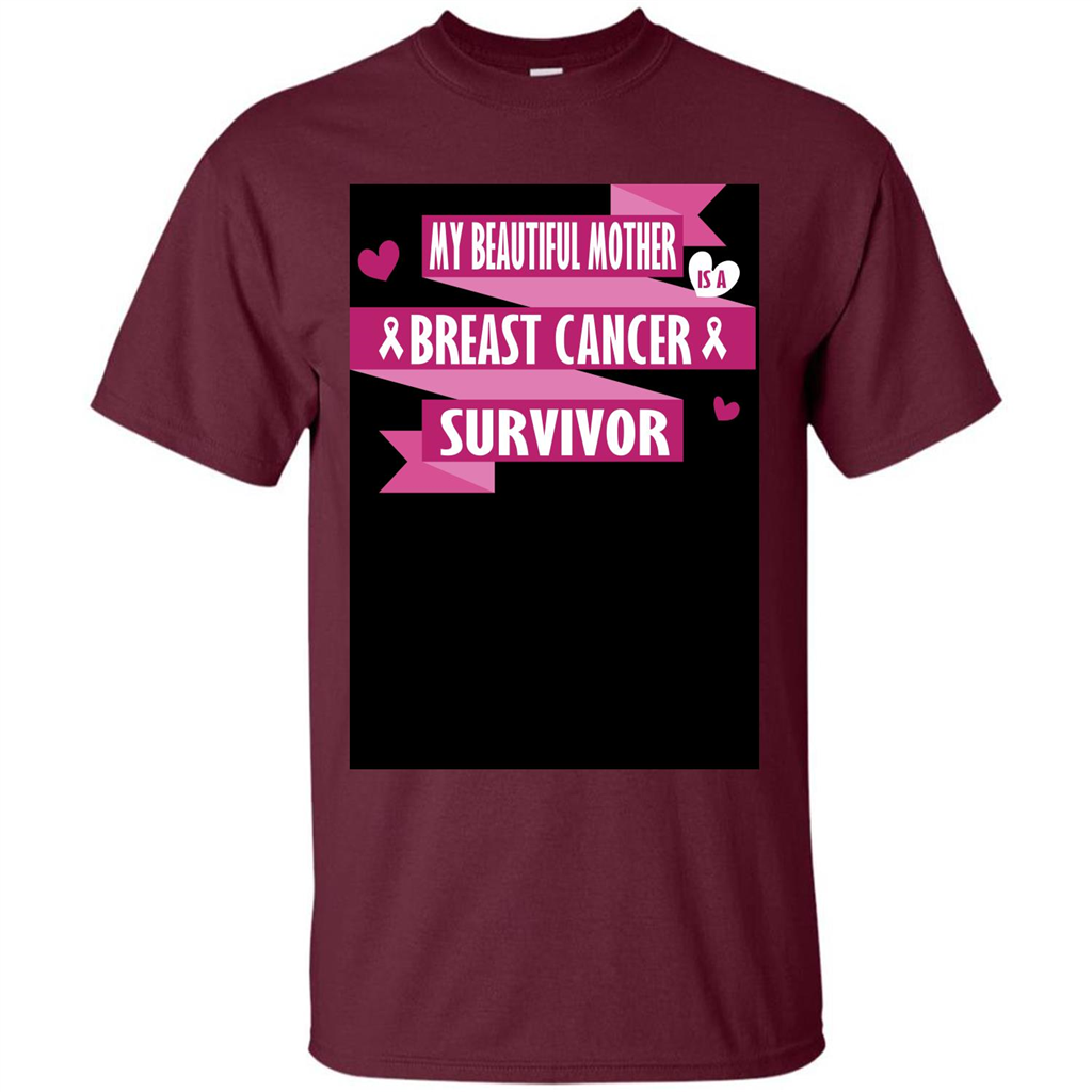 My Beautiful Mother Is A Breast Cancer Survivor T-shirt Maroon