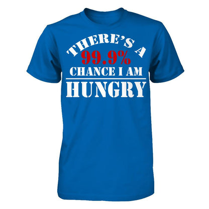 There's A 99.9% Chance I Am Hungry Gildan - Short Sleeve Tee Royal