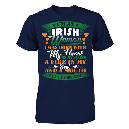 I'm An Irish Woman I Was Born With My Heart On My Sleeve A Fire In My Soul And A Mouth I Can't Control T-shirt Gildan - Short Sleeve Tee Navy