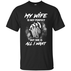 Husband T-shirt My Wife Is Not Perfect But She Is All I Need