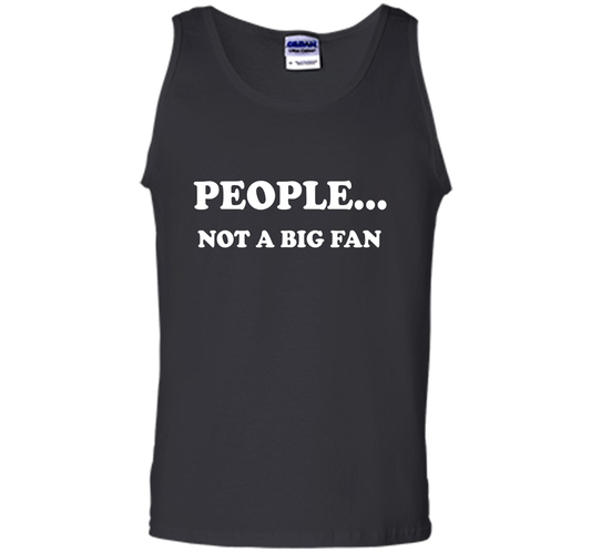 People Not A Big Fan T-shirt Black