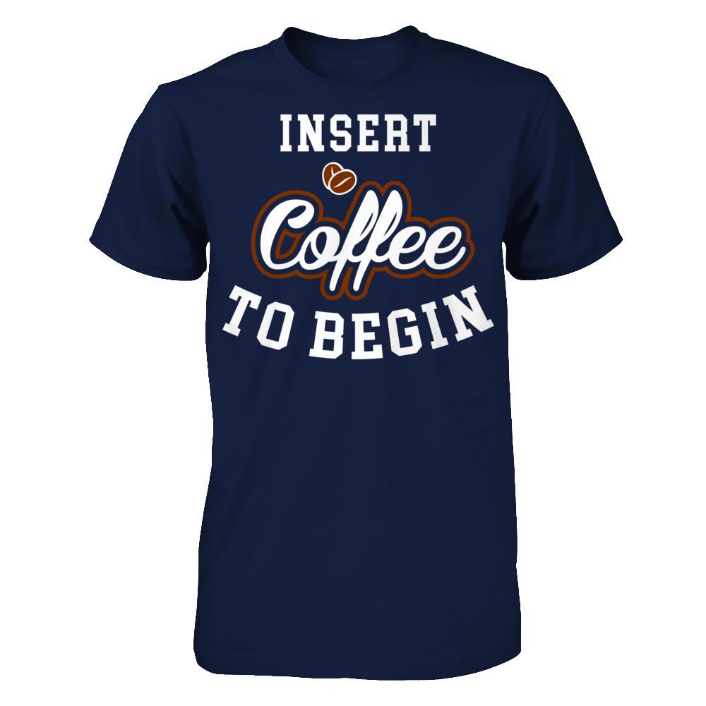 Insert Coffee To Begin Gildan - Short Sleeve Tee Navy