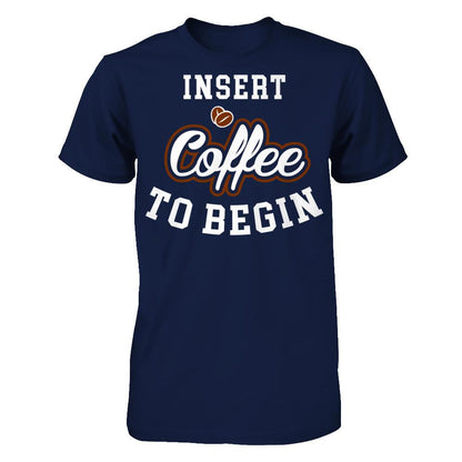 Insert Coffee To Begin Gildan - Short Sleeve Tee Navy