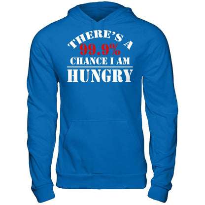 There's A 99.9% Chance I Am Hungry Gildan - Pullover Hoodie Royal