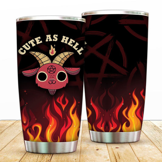 Cute As Hell Tumbler 20oz