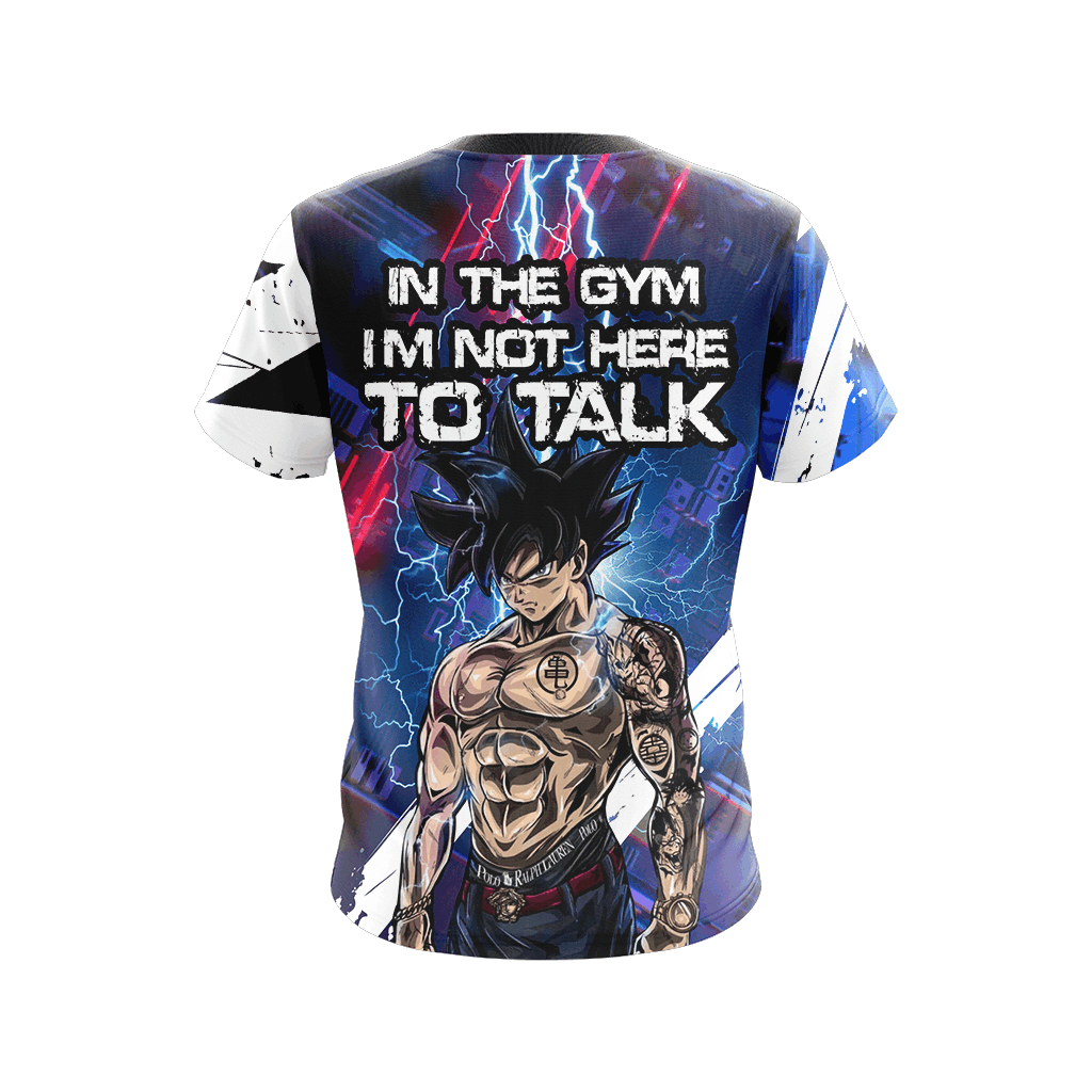 Dragon Ball In The Gym I'm Not Here To Talk Unisex 3D T-shirt